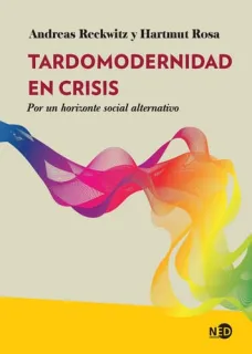 Portada de Tardomodernidad en crisis: por un horizonte social alternativo