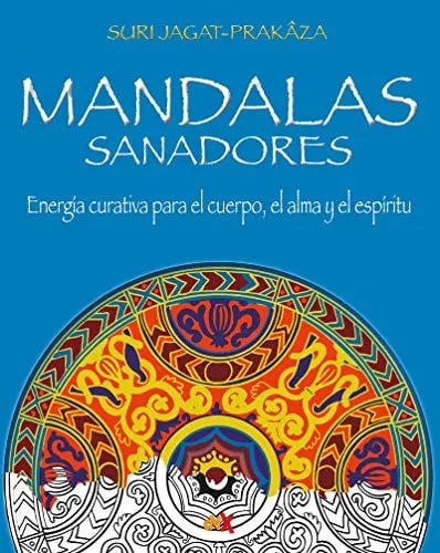 Portada de Mandalas sanadores : energía curativa para el cuerpo, el alma y el espíritu : el poder sanador de los mándalas y los colores