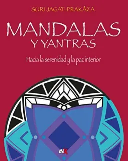 Portada de Mandalas y yantras : hacia la serenidad y la paz interior