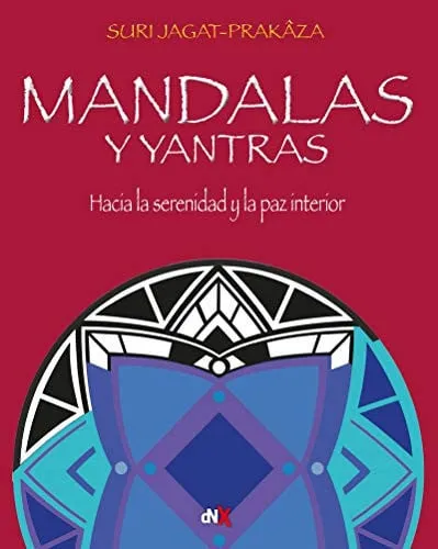 Portada de Mandalas y yantras : hacia la serenidad y la paz interior