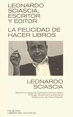 Portada de Leonardo Sciascia, escritor y editor: la felicidad de hacer libros