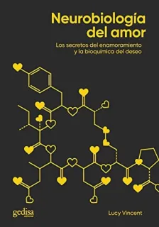 Portada de Neurobiología del amor: los secretos del enamoramiento y la bioquímica del deseo