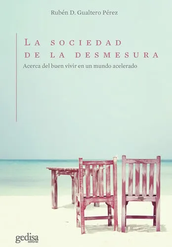 Portada de La sociedad de la desmesura: acerca del buen vivir en un mundo acelerado
