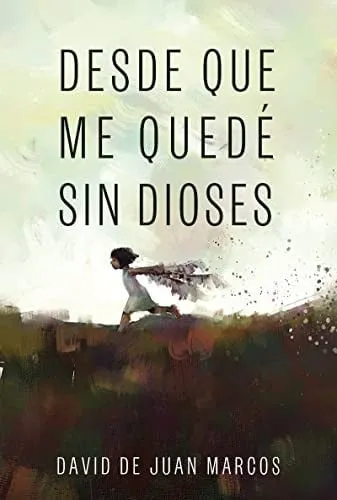 Portada de Desde que me quedé sin dioses