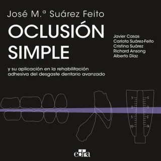 Portada de Oclusión simple y su aplicación en la rehabilitación adhesiva del desgaste dentario avanzado