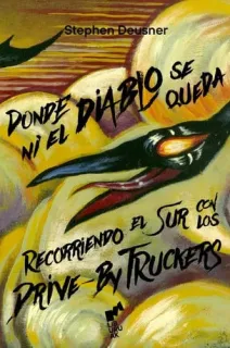 Portada de Donde ni el diablo se queda: recorriendo el sur con los Drive-By Truckers