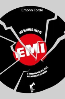 Portada de Los últimos días de EMI o cómo desapareció el sello más importante del mundo