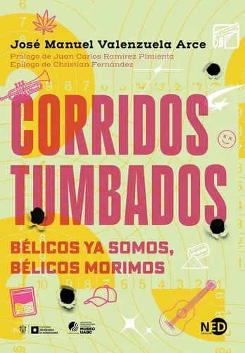 Portada de Corridos tumbados: bélicos ya somos, bélicos morimos