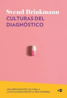 Portada de Culturas del diagnóstico: una aproximación cultural a la patologización de la vida moderna