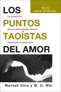 Portada de Los puntos taoístas del amor: la práctica de la reflexología sexual