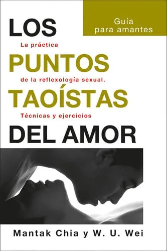 Portada de Los puntos taoístas del amor: la práctica de la reflexología sexual