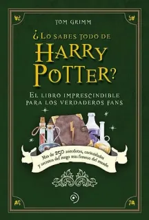 Portada de ¿Lo sabes todo de Harry Potter? el libro imprescindible para los verdaderos fans