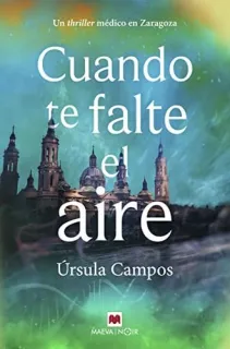 Portada de Cuando te falte el aire: un thriller médico en Zaragoza