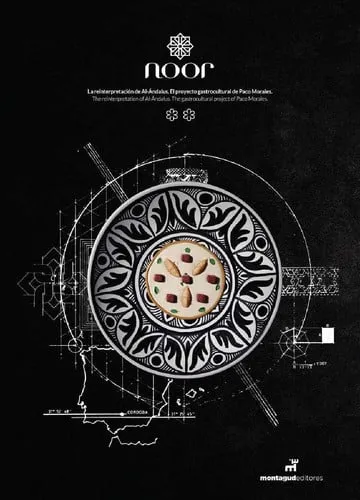 Portada de Noor: la reinterpretación de Al-Ándalus : el proyecto gastrocultural de Paco Morales = The reinterpretation of Al-Andalus : the gastrocultural project of Paco Morales
