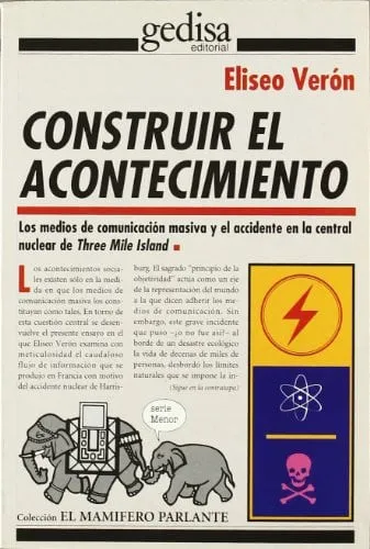 Portada de Construir el acontecimiento: los medios de comunicación masiva y el accidente de la central nuclear de Three Mile Island