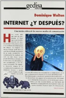 Portada de Internet, ¿y después? una teoría crítica de los nuevos medios de comunicación