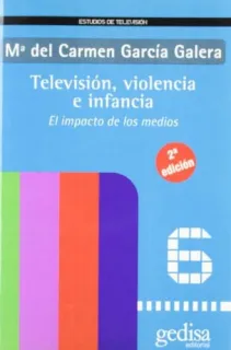 Portada de Televisión, violencia e infancia: el impacto de los medios