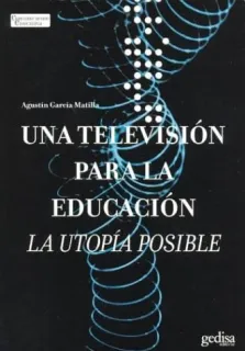 Portada de Una televisión para la educación: la utopía posible