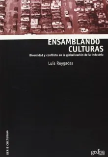 Portada de Ensamblando culturas: diversidad y conflicto en la globalización de la industria