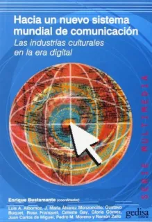 Portada de Hacia un nuevo sistema mundial de comunicación: industrias culturales en la era digital