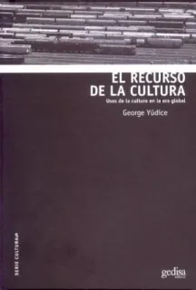 Portada de El recurso de la cultura: usos de la cultura en la era global