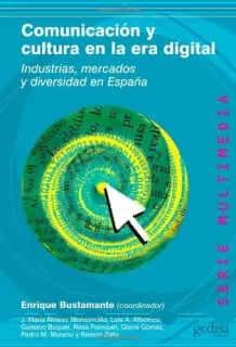 Portada de Comunicación y cultura en la era digital: industrias, mercados y diversidad en España