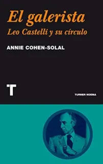 Portada de El galerista: Leo Castelli y su círculo