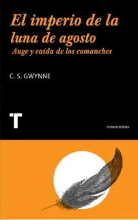 Portada de El imperio de la luna de agosto: auge y caída de los comanches