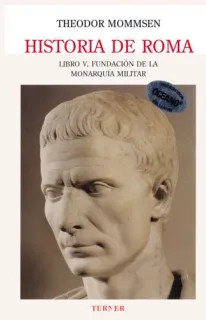 Portada de Historia de Roma. Libro V Fundación de la monarquía militar