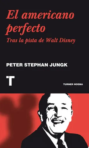 Portada de El americano perfecto: tras la pista de Walt Disney