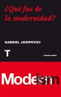 Portada de ¿Qué fue de la modernidad?