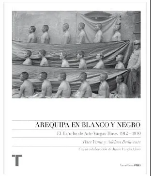 Portada de Arequipa en blanco y negro: El estudio de Arte Vargas Hnos. 1912-1930 (Arte y Fotografía) (Spanish Edition)