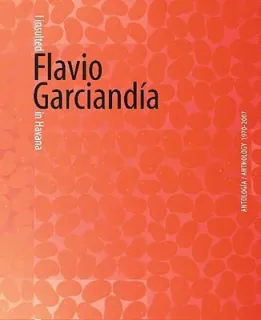 Portada de Flavio Garciandía: I Insulted Flavio Garciandía in Havana