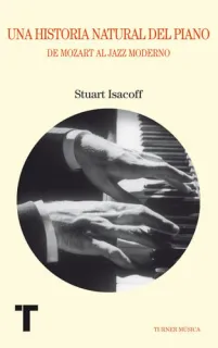 Portada de Una historia natural del piano: de Mozart al jazz moderno