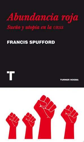 Portada de Abundancia roja: sueño y utopía en la URSS