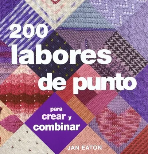 Portada de 200 Labores de Punto Para Crear y Combinar