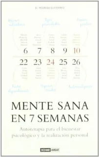 Portada de Mente sana en 7 semanas: autoterapia para el bienestar psicológico y la realización personal