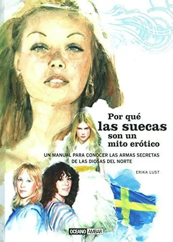 Portada de Por qué las suecas son un mito erótico: un manual para conocer las armas secretas de las diosas del norte
