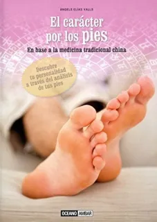 Portada de El carácter por los pies: en base a la medicina tradicional china