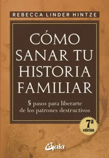 Portada de Cómo sanar tu historia familiar: cinco pasos para liberarte de los patrones destructivos