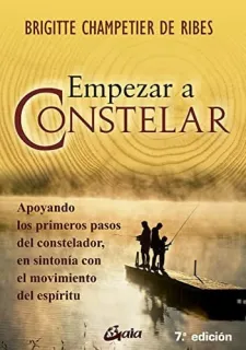 Portada de Empezar a constelar: apoyando los primeros pasos del constelador, en sintonía con el movimiento del espíritu