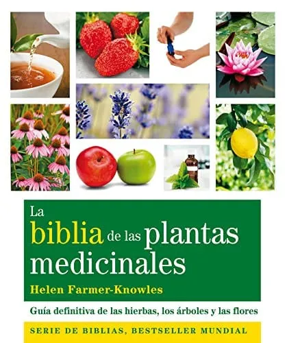 Portada de La biblia de las plantas medicinales y curativas: guía definitiva de las hierbas, los árboles y las flores