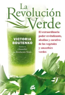 Portada de La revolución verde: el extraordinario poder revitalizante y curativo de los vegetales y smoothies verdes