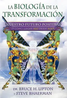 Portada de La biología de la transformación: nuestro futuro positivo (y cómo llegar allí desde aquí)