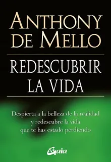 Portada de Redescubrir la vida: despierta a la belleza de la realidad y redescubre la vida que te has estado perdiendo