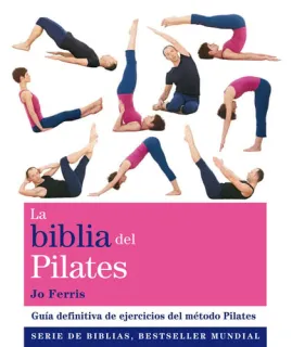 Portada de La biblia del pilates : guía definitiva de ejercicios del método pilates