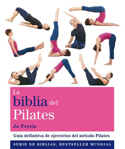 Portada de La biblia del pilates : guía definitiva de ejercicios del método pilates