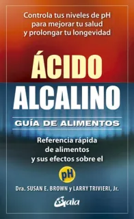 Portada de Ácido alcalino: guía de alimentos : referencia rápida de alimentos y sus efectos sobre el pH