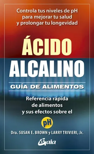 Portada de Ácido alcalino: guía de alimentos : referencia rápida de alimentos y sus efectos sobre el pH