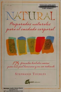 Portada de Natural, preparados naturales para el cuidado corporal: 175 fórmulas herbales caseras para una piel luminosa y un ser radiante